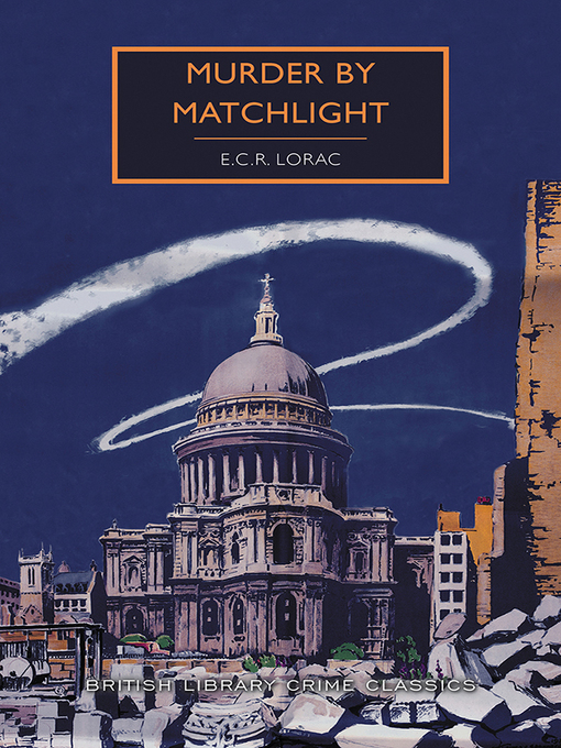 Title details for Murder by Matchlight by E.C.R. Lorac - Available